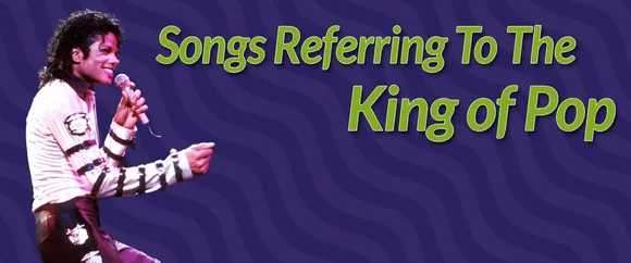 10 Songs That Referred To Michael Jackson
