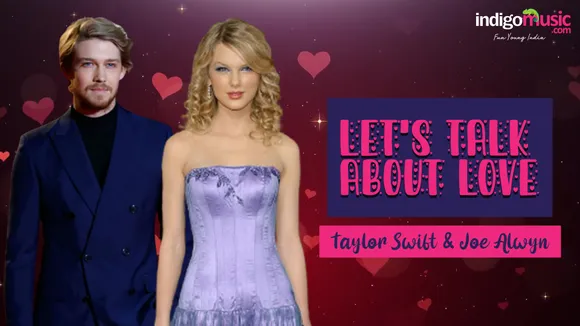 Let's Talk About Love: Taylor Swift & Joe Alwyn