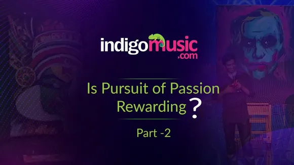 The Pursuit of Passion. Is it Rewarding? - PART 2